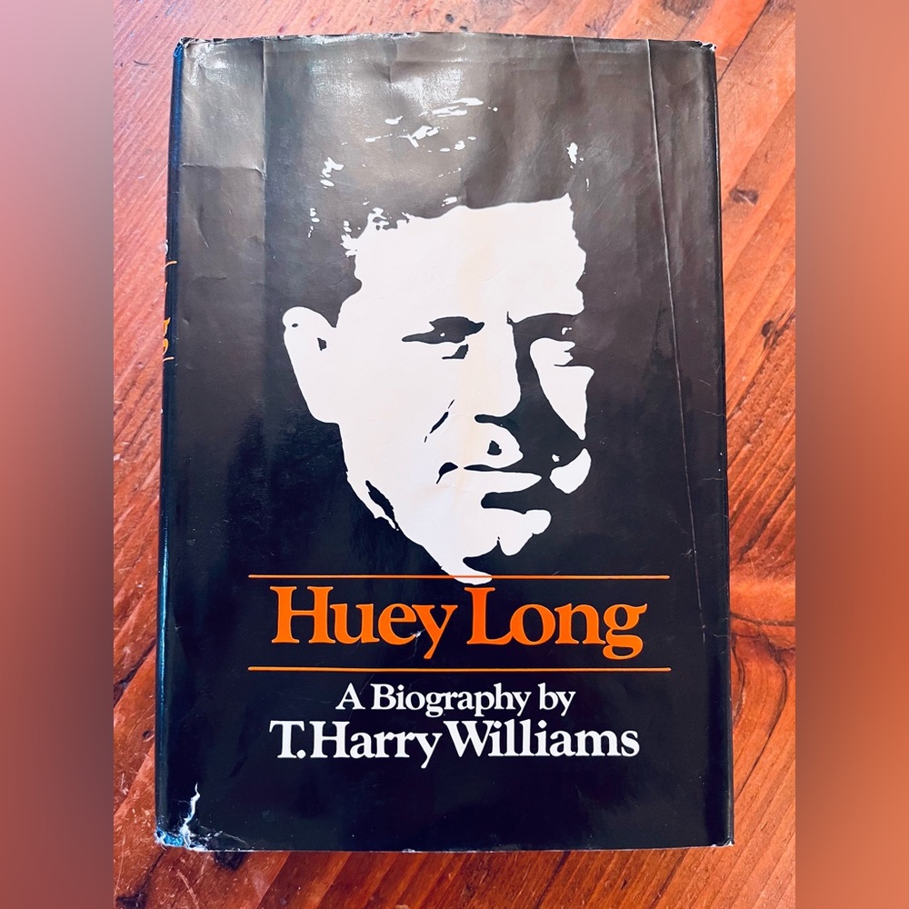 Signed: Huey Long A Biography by T. Harry Williams